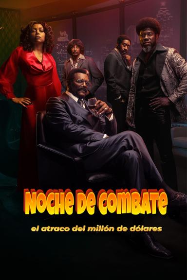 Noche de combate: el atraco del millón de dólares