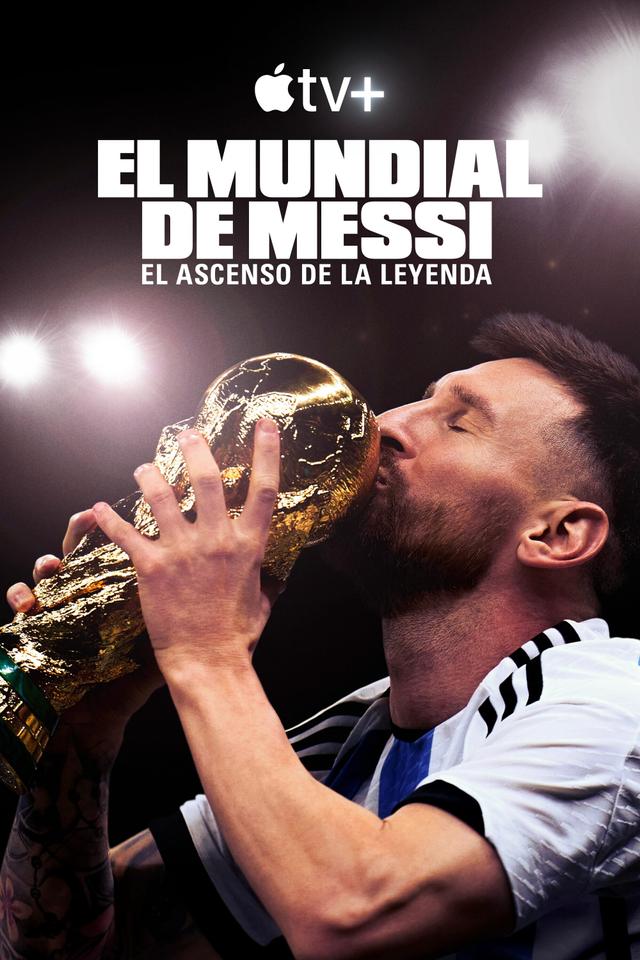 El Mundial de Messi: el ascenso de la leyenda